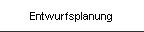 Entwrfsplanung